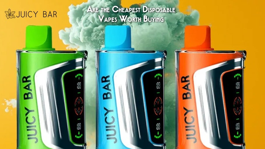 Are the Cheapest Disposable Vapes Worth Buying