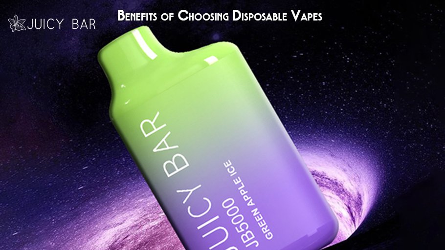 Benefits of Choosing Disposable Vapes