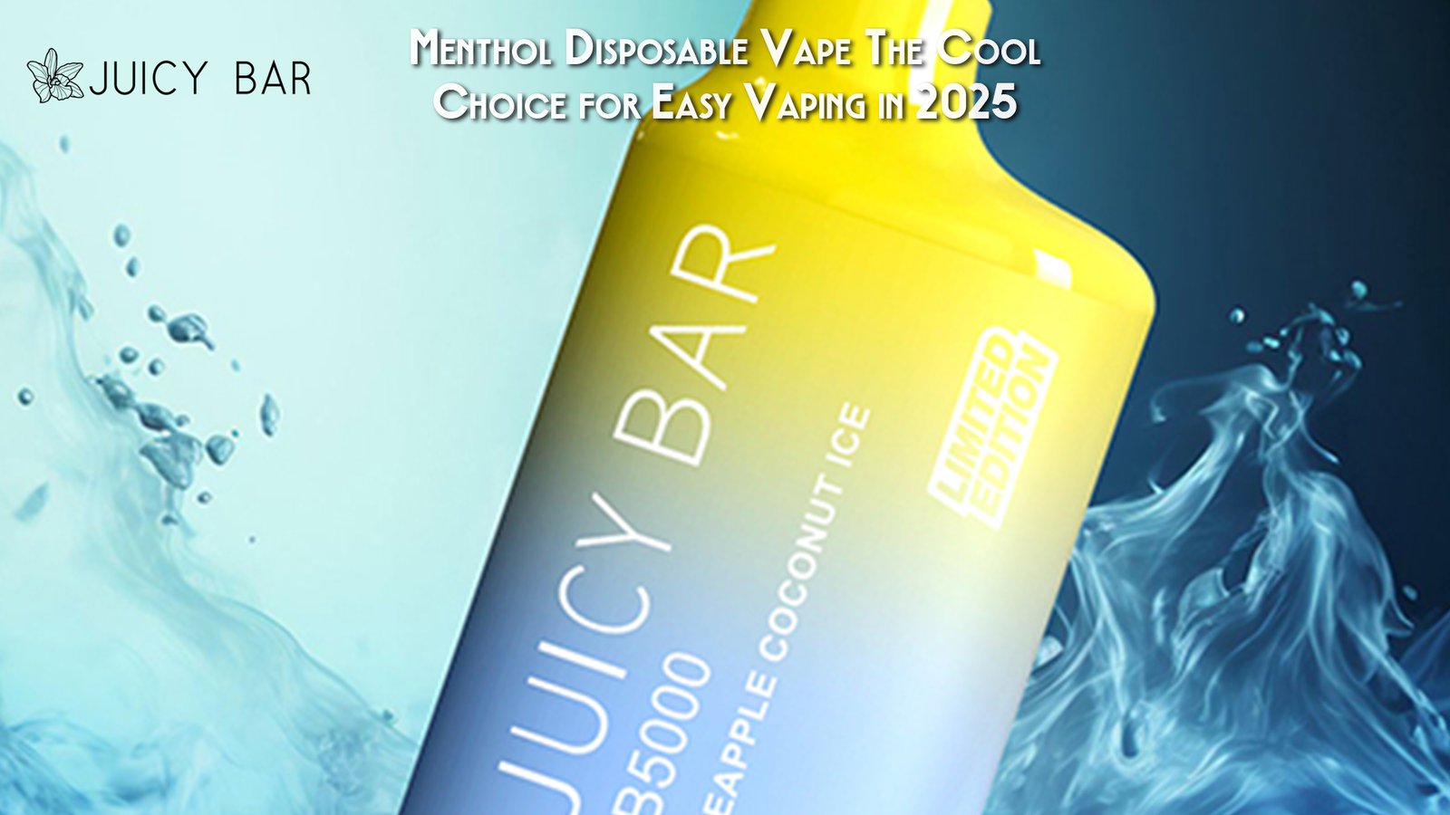 Menthol Disposable Vape The Cool Choice for Easy Vaping in 2025