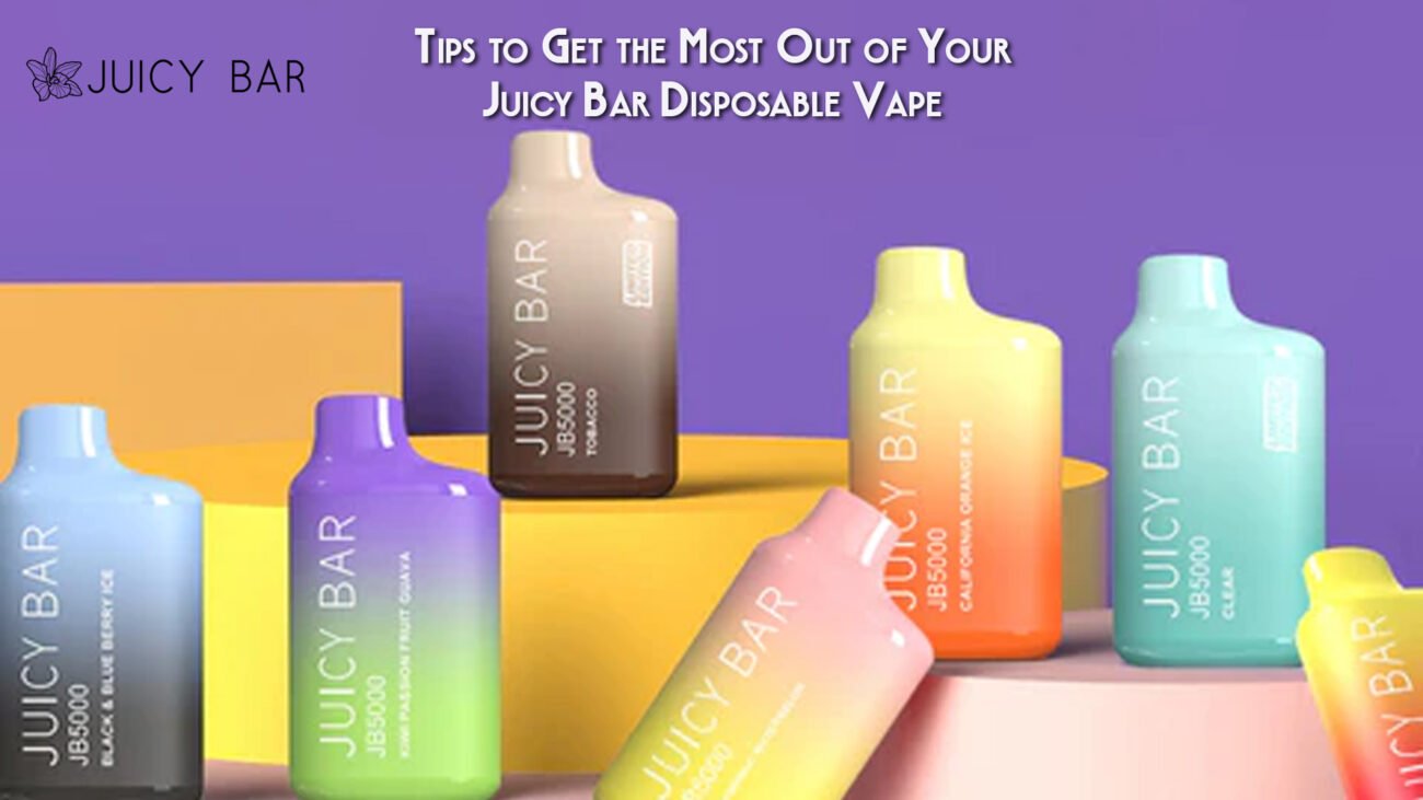 Tips to Get the Most Out of Your Juicy Bar Disposable Vape