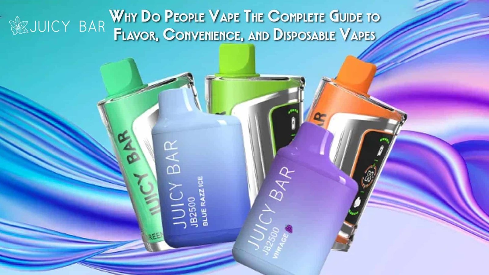 Why Do People Vape The Complete Guide to Flavor, Convenience, and Disposable Vapes