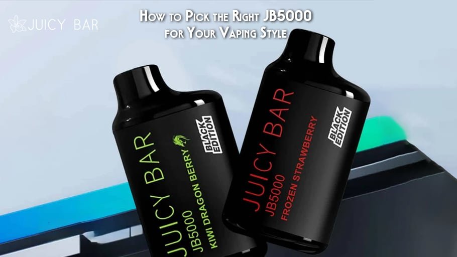 How to Pick the Right JB5000 for Your Vaping Style