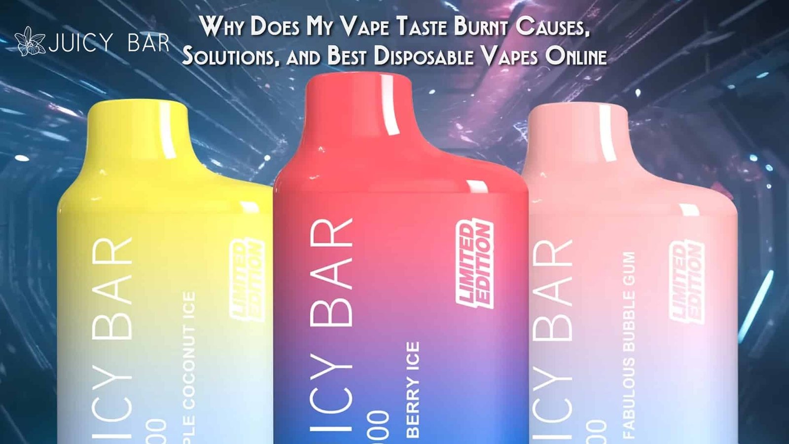 Why Does My Vape Taste Burnt Causes, Solutions, and Best Disposable Vapes Online