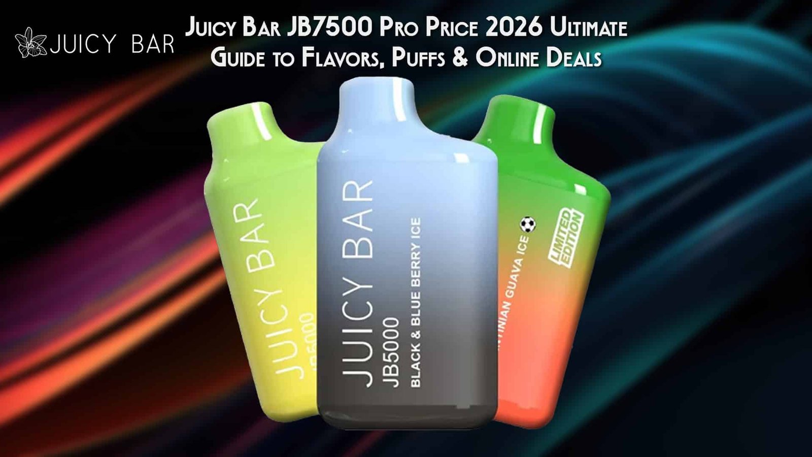 Juicy Bar JB7500 Pro Price 2026 Ultimate Guide to Flavors, Puffs & Online Deals