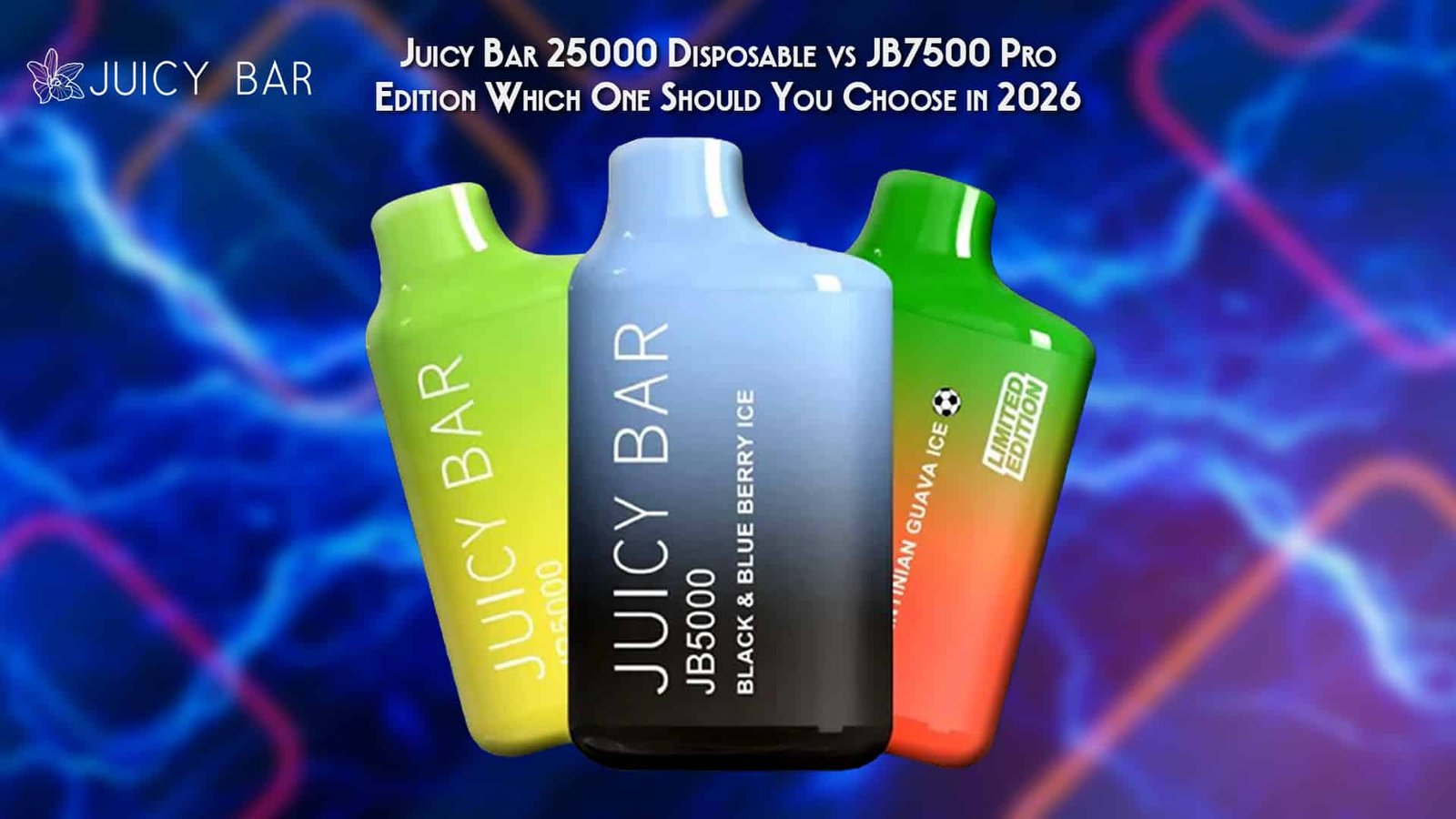 Juicy Bar 25000 Disposable vs JB7500 Pro Edition Which One Should You Choose in 2026